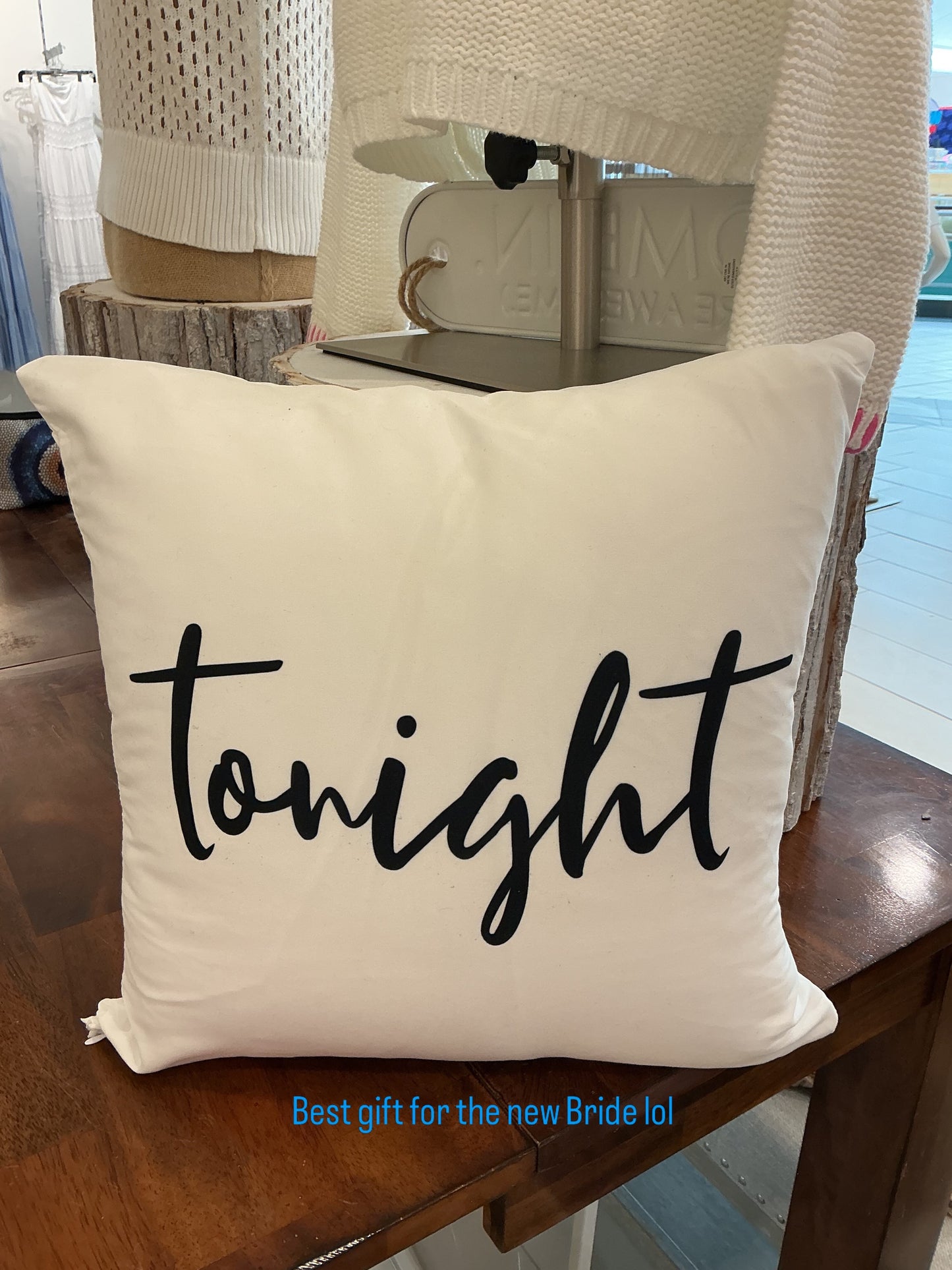 Tonight Not Tonight Pillow